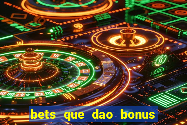 bets que dao bonus no cadastro sem deposito